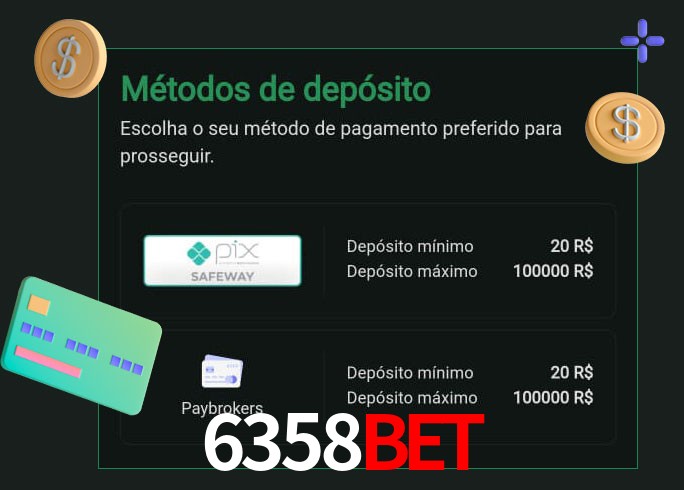 O cassino 6358Bet oferece uma grande variedade de métodos de pagamento